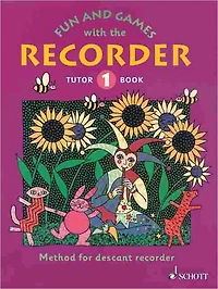 Fun and Games with the Recorder: Descant Tutor Book 1
