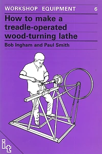 How to Make a Treadle Operated Wood-Turning Lathe