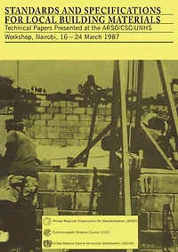 Standards and Specifications for Local Building Materials: Report of the Arso/Csc/Unchs Workshop, Nairobi, 16-24 March 15/12/1987