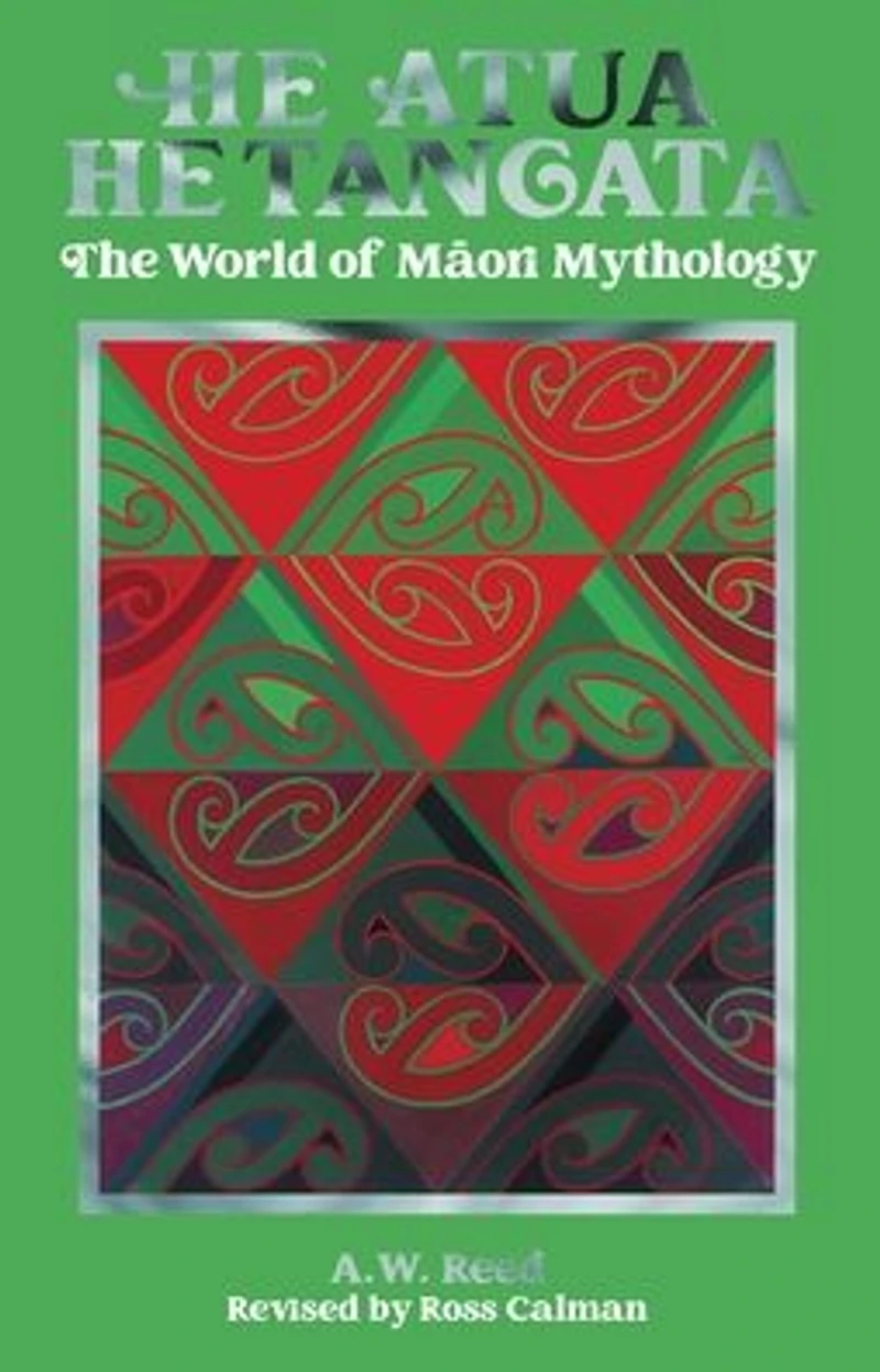 He Atua, He Tangata: The World of Maori Mythology