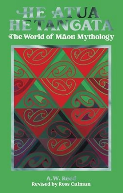 He Atua, He Tangata: The World of Maori Mythology