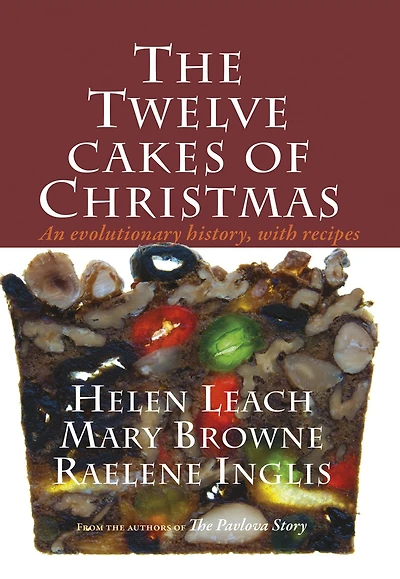The Twelve Cakes of Christmas: An evolutionary history, with recipes