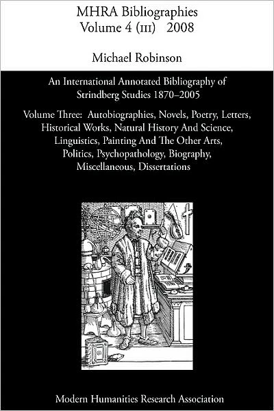 An International Annotated Bibliography of Strindberg Studies 1870-2005: Vol. 3, Autobiographies, Novels, Poetry, Letters, Historical Works, Natural