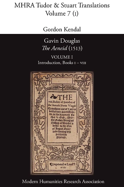 Gavin Douglas, 'The Aeneid' (1513) Volume 1: Introduction, Books I - VIII