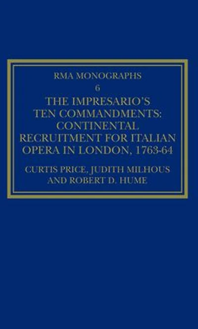 The Impresario's Ten Commandments: Continental Recruitment for Italian Opera in London 1763-64
