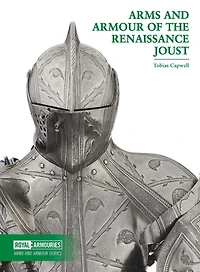 Arms and Armour of the Renaissance Joust