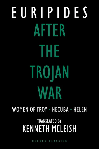 After the Trojan War: Women of Troy / Hecuba / Helen