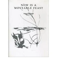 Now Is a Moveable Feast: A Poem and Drawings