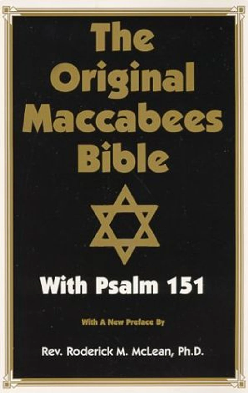 The Original Maccabees Bible: With Psalm 151