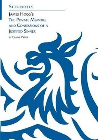 James Hogg's the Private Memoirs and Confessions of a Justified Sinner