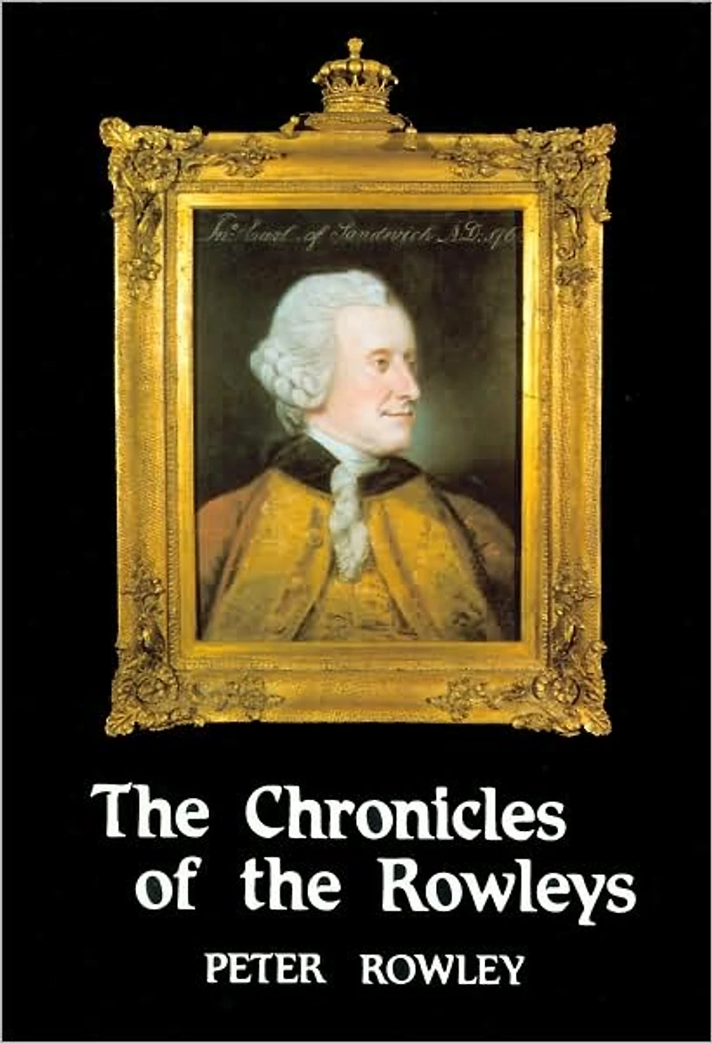 Chronicles of the Rowleys: English Life in the 18th and 19th Centuries