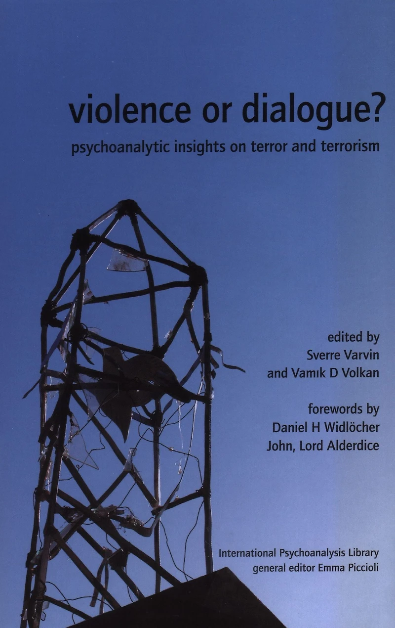 Violence or Dialogue?: Psychoanalytic Insights on Terror and Terrorism