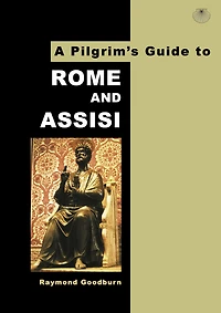 Pilgrims Guide to Rome and Assisi