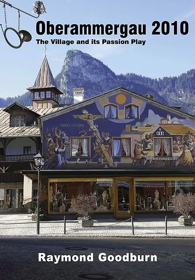 Oberammergau 2010: The Village and Its Passion Play