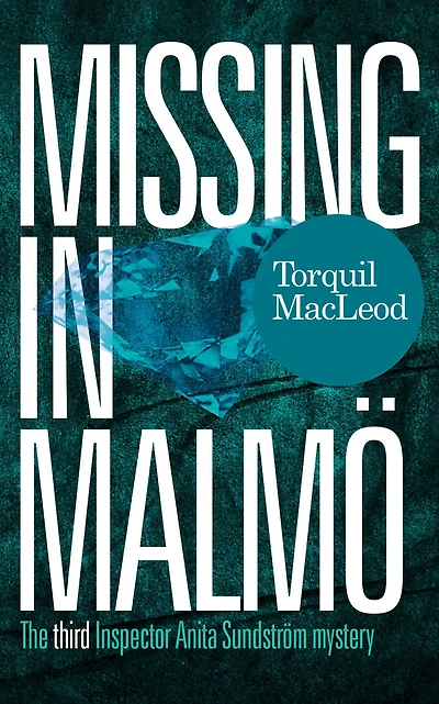 Missing Malmö: The third Inspector Anita Sundström mystery