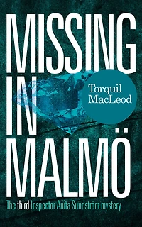 Missing Malmö: The third Inspector Anita Sundström mystery