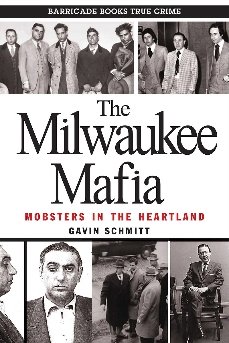 the Milwaukee Mafia: Mobsters Heartland