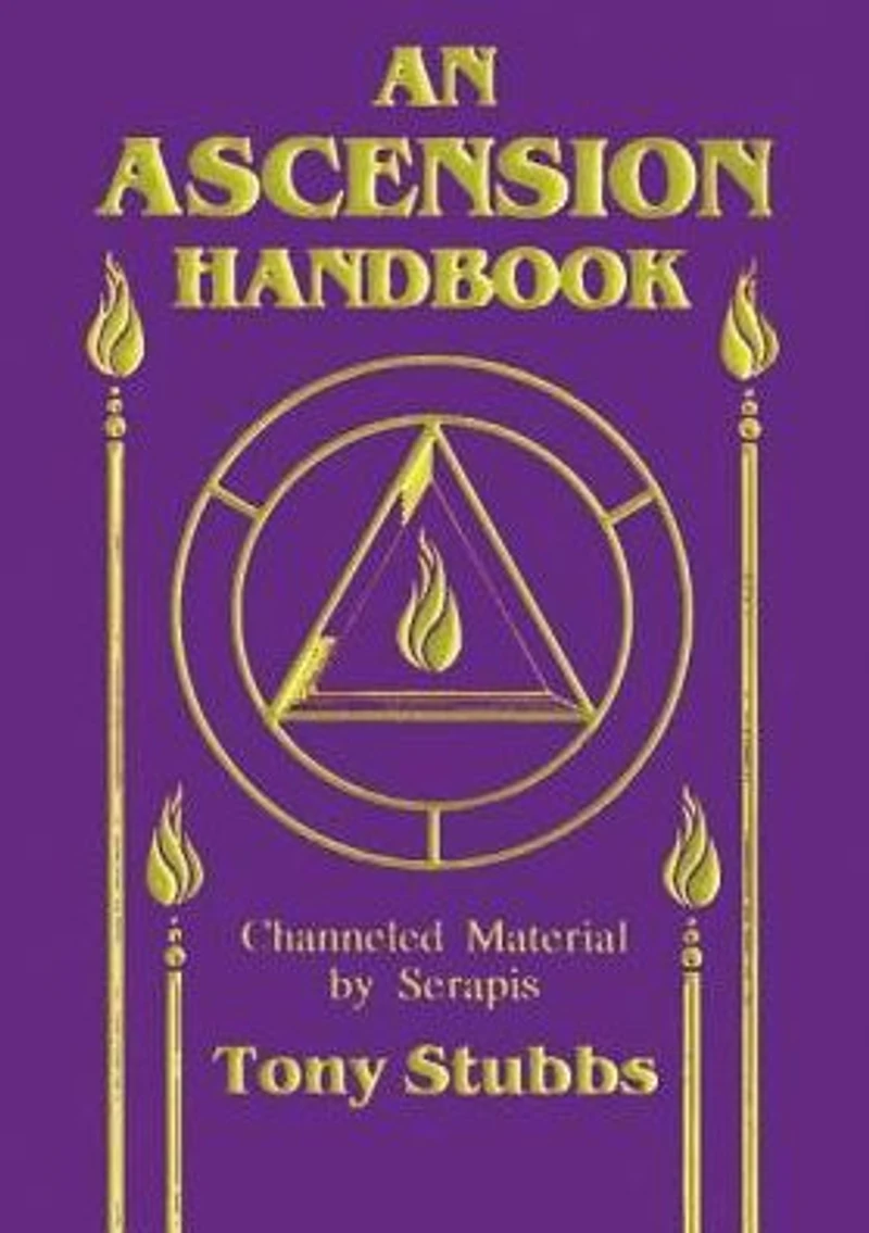 Ascension Handbook: Channeled Material by Serapis