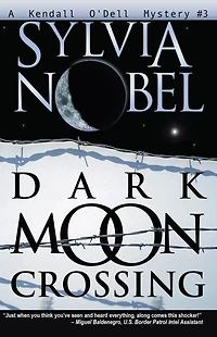 Dark Moon Crossing (Kendall O'Dell Series #3)