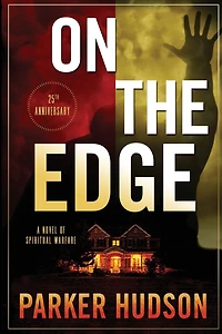On The Edge: A Novel of Spiritual Warfare