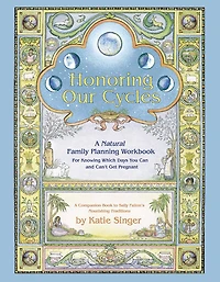 Honoring Our Cycles: A Natural Family Planning Workbook