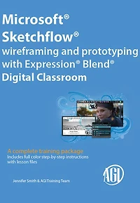 Microsoft Sketchflow: Wireframing and prototyping with Expression Blend Digital Classroom
