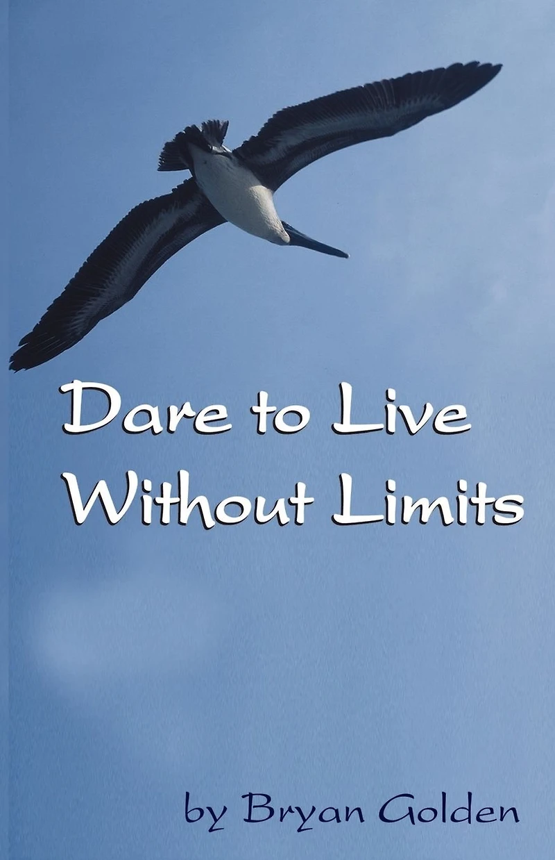 Dare to Live Without Limits: Advice Volume