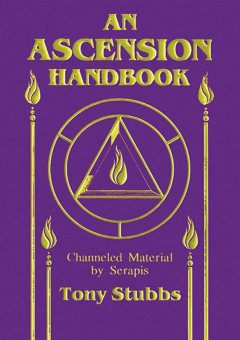 Ascension Handbook: Channeled Material by Serapis
