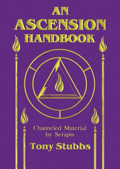 Ascension Handbook: Channeled Material by Serapis