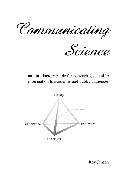 Communicating Science: an introductory guide for conveying scientific information to academic and public audiences