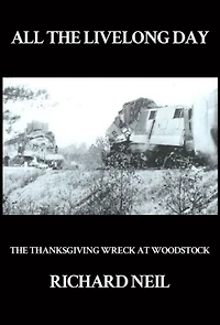 ALL THE LIVELONG DAY: THE THANKSGIVING WRECK AT WOODSTOCK