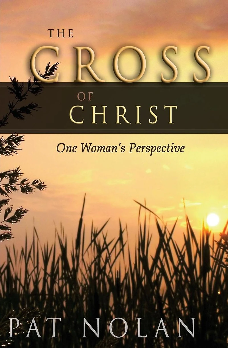 The Cross of Christ: One Woman's Perspective
