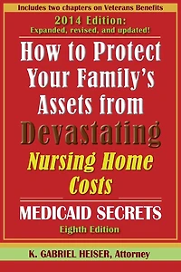How to Protect Your Family's Assets from Devastating Nursing Home Costs: Medicaid Secrets (11th ed.)