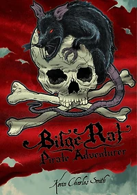 Bilge Rat - Pirate Adventurer: Remarkable Rascal