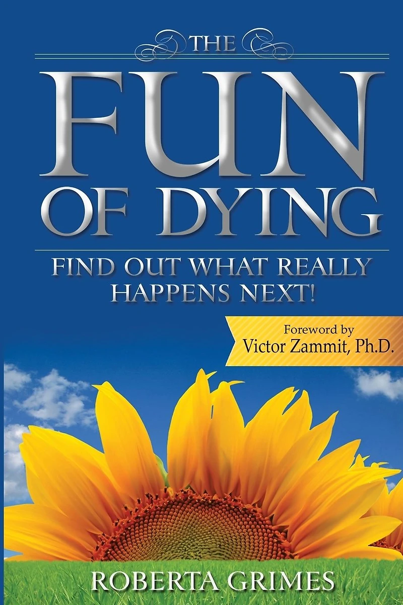 The Fun of Dying: Find Out What Really Happens Next