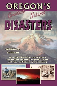 Oregon's Greatest Natural Disasters