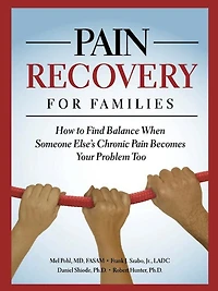 Pain Recovery for Families: How to Find Balance When Someone Else's Chronic Becomes Your Problem Too