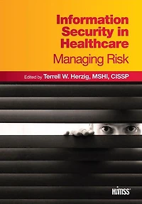 Information Security Healthcare: Managing Risk