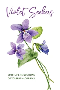 Violet Seekers: Spiritual Reflections of Tolbert McCarroll