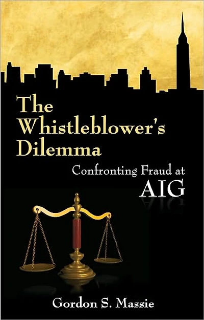 The Whistle Blower's Dillemma: Confronting Fraud at AIG