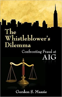 The Whistle Blower's Dillemma: Confronting Fraud at AIG