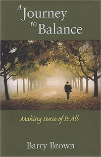 A Journey To Balance: Making Sense of It All