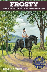 Frosty: The Adventures of a Morgan Horse (The Series, #2)
