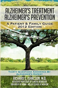 Alzheimer's Treatment Prevention: A Patient and Family Guide, 2012 Edition