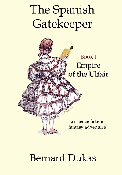 The Spanish Gatekeeper Book I - Empire of the Ulfair