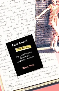 Not About Madonna: My Little Pre-Icon Roommate and Other Memoirs