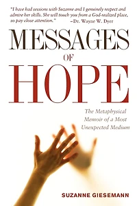 Messages of Hope: The Metaphysical Memoir a Most Unexpected Medium