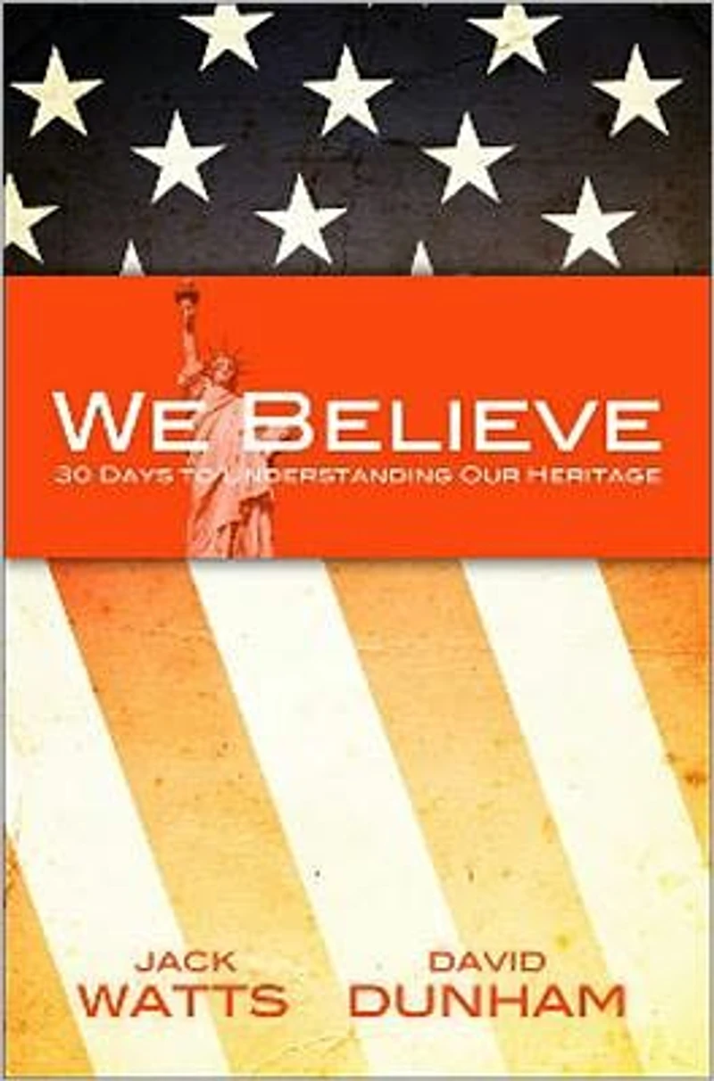 We Believe: 30 Days to Understanding Our Heritage