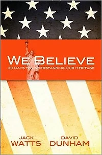 We Believe: 30 Days to Understanding Our Heritage