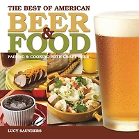 The Best of American Beer and Food: Pairing & Cooking with Craft